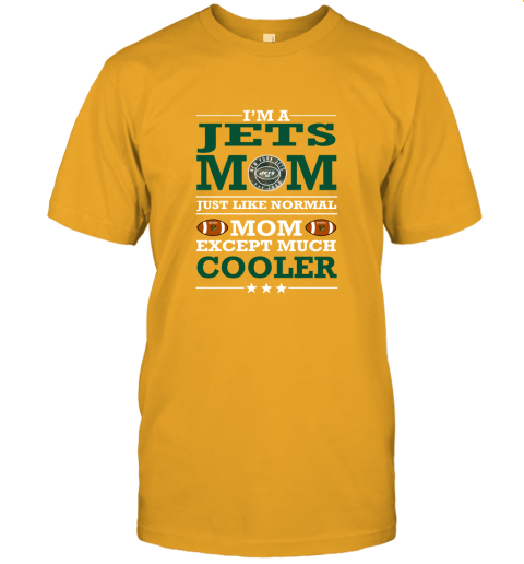 sszk i39 m a jets mom just like normal mom except cooler nfl jersey t shirt 60 front gold