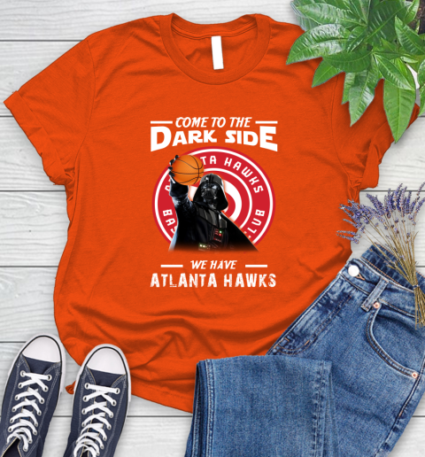 NBA Come To The Dark Side We Have Atlanta Hawks Star Wars Darth Vader Basketball Women's T-Shirt 3