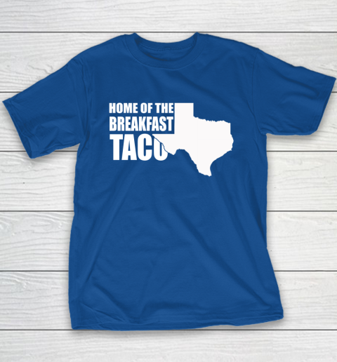 Home Of The Breakfast Taco Youth T-Shirt 13