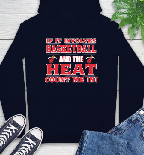 NBA If It Involves Basketball And Miami Heat Count Me In Sports Hoodie 4