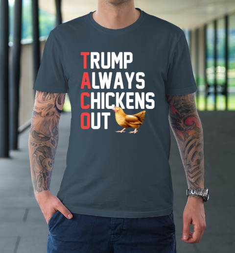 Political Trending TACO Trump Always Chickens Out T-Shirt 4