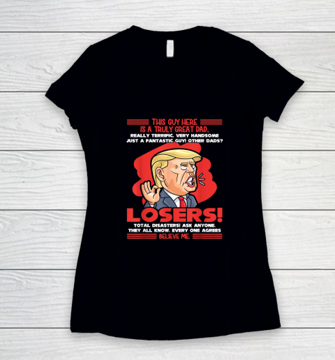 Trump This Guy Here Is A Truly Great Dad Women's V-Neck T-Shirt