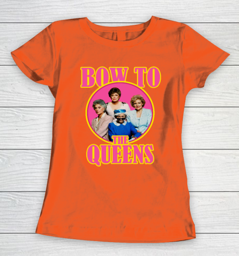 Golden Girls Tshirt Bow To The Queens Women's T-Shirt 2
