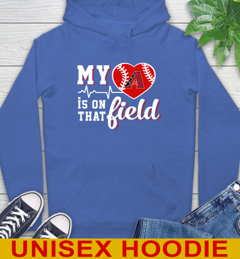 MLB My Heart Is On That Field Baseball Sports Arizona Diamondbacks Hoodie 9