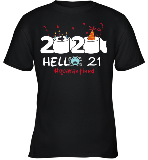 020 Hello 21 Toilet Paper Birthday Cake Quarantined Social Distancing Youth T-Shirt