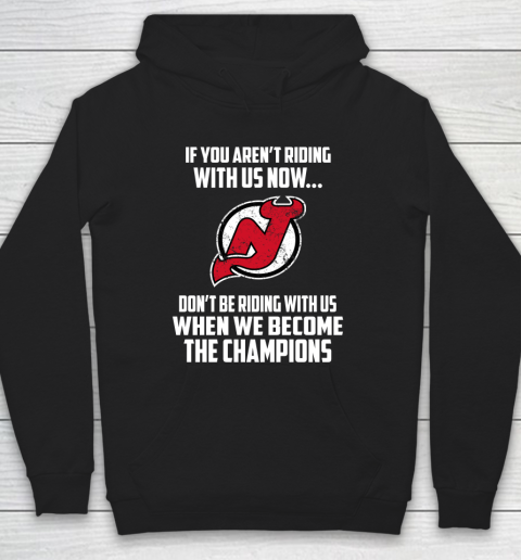 NHL New Jersey Devils Hockey We Become The Champions Hoodie