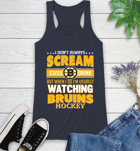 Boston Bruins NHL Hockey I Scream Cuss Drink When I'm Watching My Team Racerback Tank 10