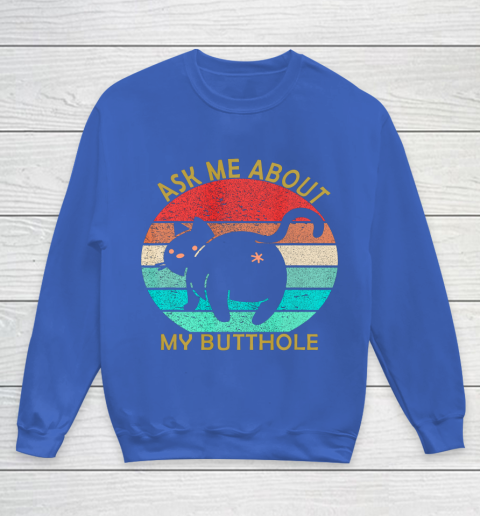 Funny Cat Kitten Tee Ask me about my BUTTHOLE Youth Sweatshirt 6