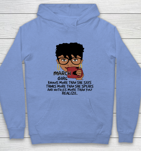 March Girl Knows More Than She Says Shirt Black Queens Birthday Hoodie 7