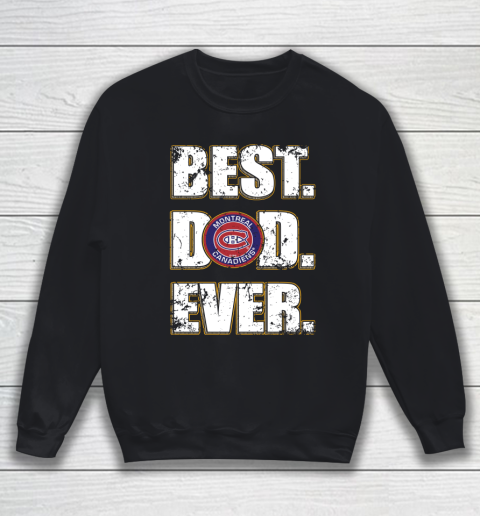 NHL Montreal Canadiens Hockey Best Dad Ever Family Shirt Sweatshirt
