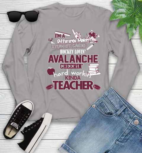 Colorado Avalanche NHL I'm A Difference Making Student Caring Hockey Loving Kinda Teacher Youth Long Sleeve 5