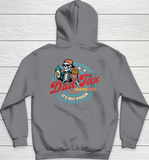 Dad Tax Making Sure It's Not Poison Hoodie 9