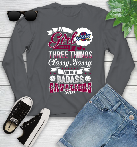 Cleveland Cavaliers NBA A Girl Should Be Three Things Classy Sassy And A Be Badass Fan Youth Long Sleeve 9