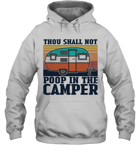 Thou Shall Not Poop In The Camper Vintage Hoodie