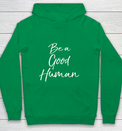 Cute Kindness Gift for Women Equality Quote Be a Good Human Youth Hoodie 4