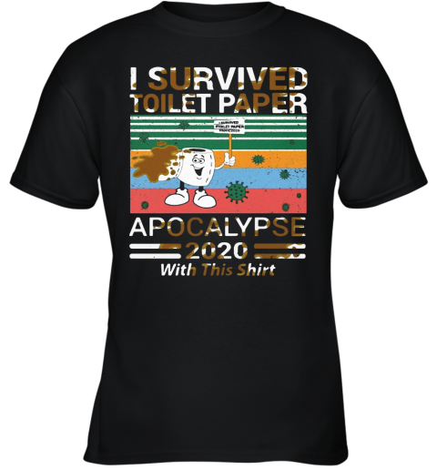 I Survived Toilet Paper Apocalypse 2020 With This Youth T-Shirt