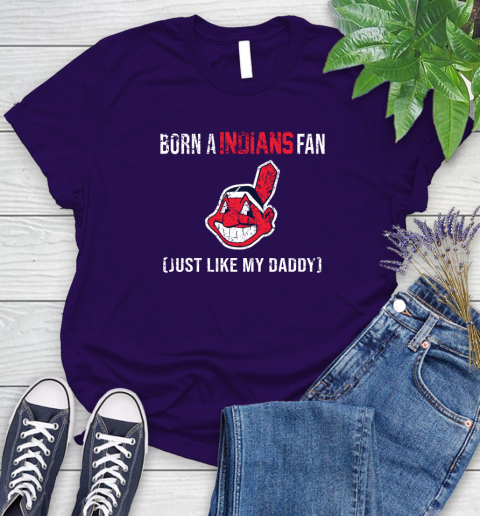 MLB Baseball Cleveland Indians Loyal Fan Just Like My Daddy Shirt Women's T-Shirt 4