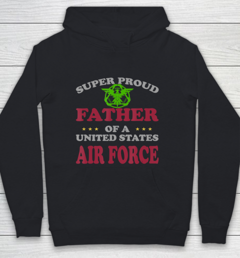 Father gift shirt Veteran Super Proud Father of a United States Air Force T Shirt Youth Hoodie