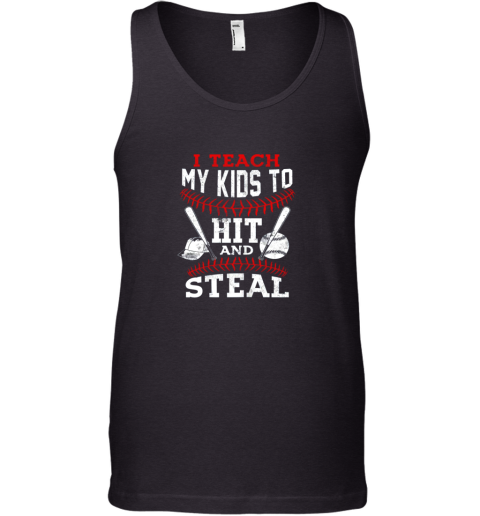 I Teach My Kids To Hit and Steal Baseball Dad Gift Tank Top
