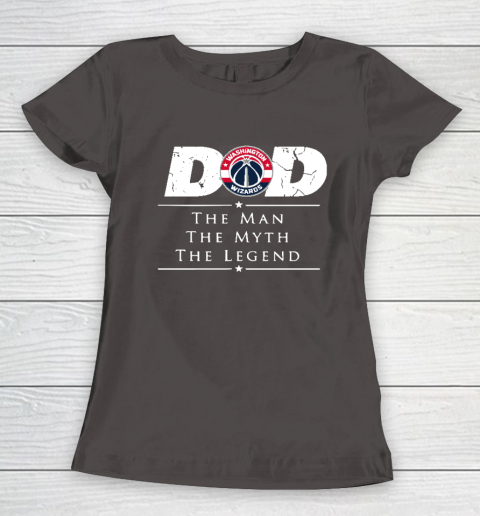 Washington Wizards NBA Basketball Dad The Man The Myth The Legend Women's T-Shirt 7