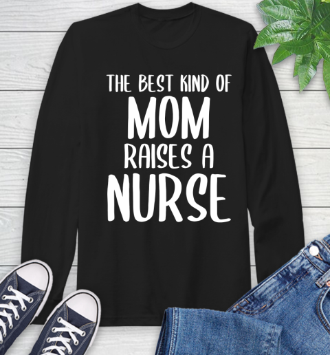 The Best Kind Of Mom Raises A Nurse T Shirt -Nursing Mom Tee The Best Kind Of Mom Raises A Nurse T Shirt -Nursing Mom Tee