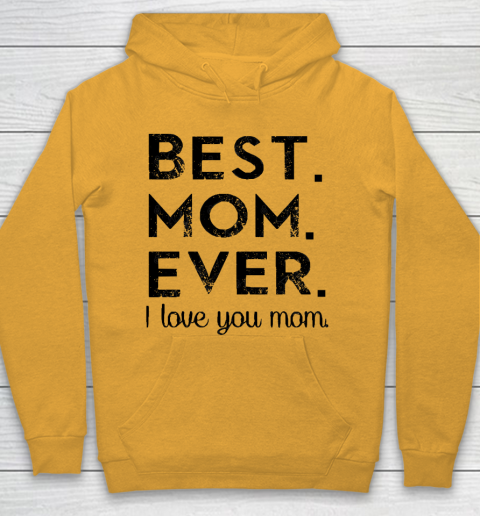 Mother's Day Funny Gift Ideas Apparel  Best. Mom. Ever. T Shirt Hoodie 2
