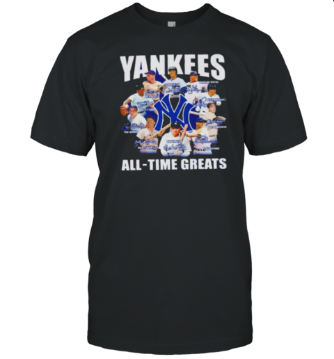 New York Yankees All Time Greats signatures T-Shirt