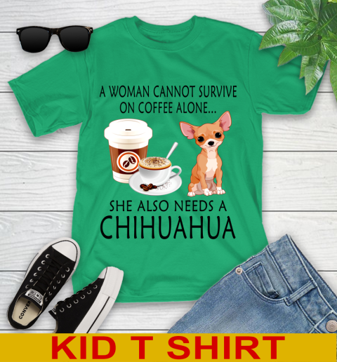 Women cannot survive on coffee alone she also need a cHIHUAHUA tshirt 87