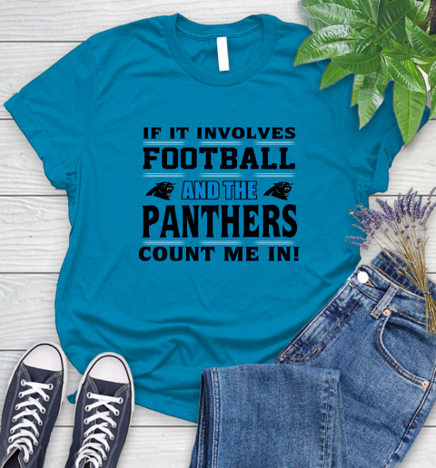 NFL If It Involves Football And The Carolina Panthers Count Me In Sports Women's T-Shirt 7
