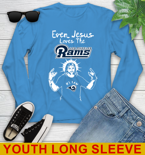 Los Angeles Rams NFL Football Even Jesus Loves The Rams Shirt Youth Long Sleeve 8