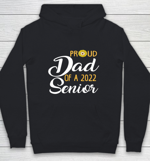 Proud Dad Of A 2022 Senior Sunflower Youth Hoodie