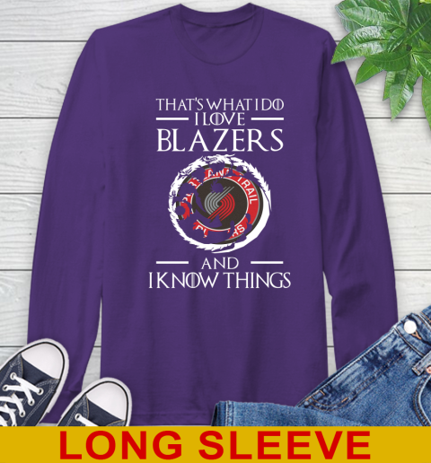 Portland Trail Blazers NBA Basketball That's What I Do I Love My Team And I Know Things Game Of Thrones 59