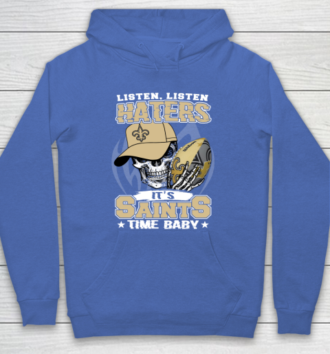 Listen Haters It is SAINT Time Baby NFL Hoodie 6