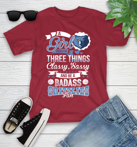 Memphis Grizzlies NBA A Girl Should Be Three Things Classy Sassy And A Be Badass Fan Youth T-Shirt 14