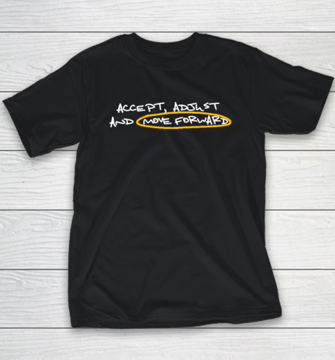 Accept Adjust And Move Forward Youth T-Shirt