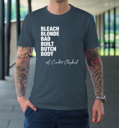 Bleach Blonde Bad Built Butch Body Fun T-Shirt 4