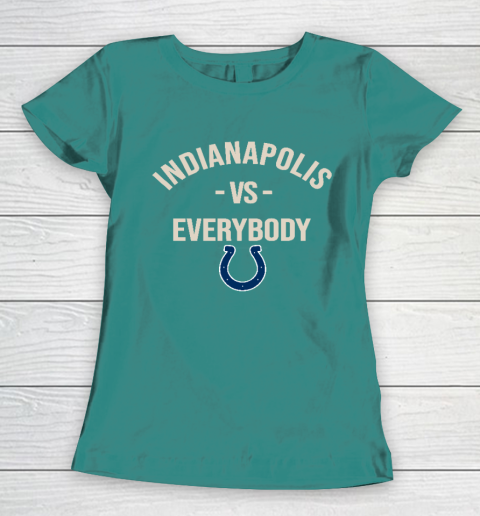 Indianapolis Colts Vs Everybody Women's T-Shirt 10