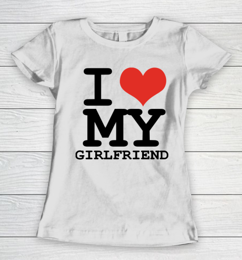I Heart My Girlfriend  I Love My Girlfriend Shirt Women's T-Shirt