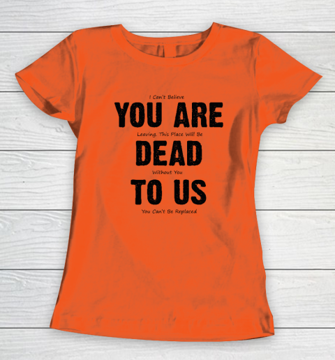 You Are Dead To Us Women's T-Shirt 2