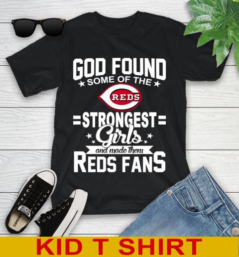 Cincinnati Reds MLB Baseball God Found Some Of The Strongest Girls Adoring Fans Youth T-Shirt