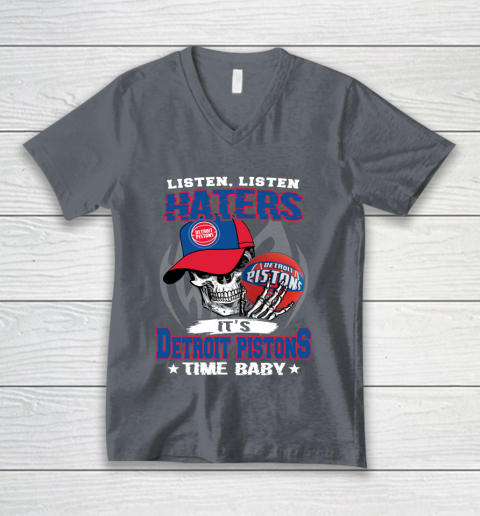 Listen Haters It is PISTONS Time Baby NBA V-Neck T-Shirt 4