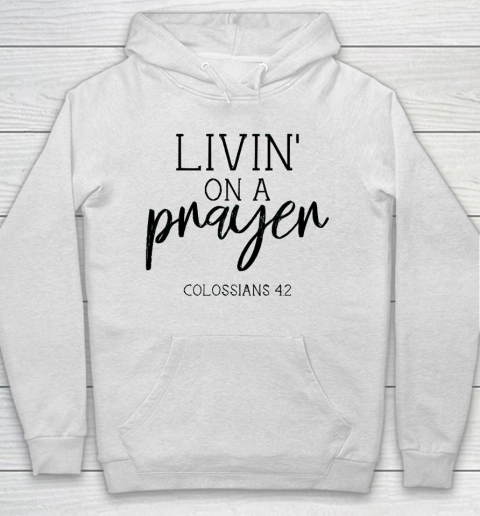 Mother's Day Funny Gift Ideas Apparel  Livin' on a Prayer T Shirt Hoodie