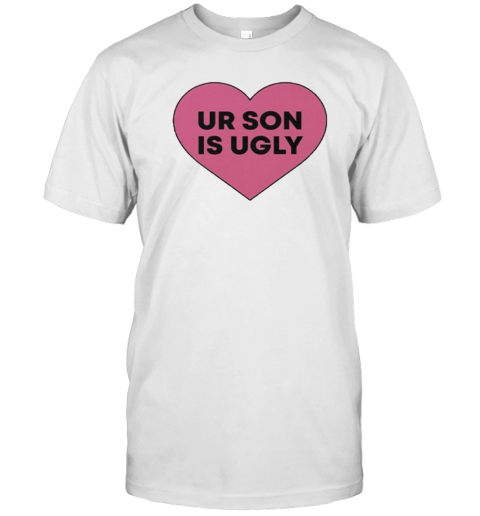 Samara Cyn Rolling Stone Ur Son Is Ugly T-Shirt