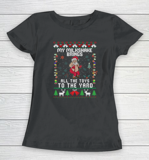 My Milkshake Brings All The Toys To The Yard Ugly Christmas Women's T-Shirt