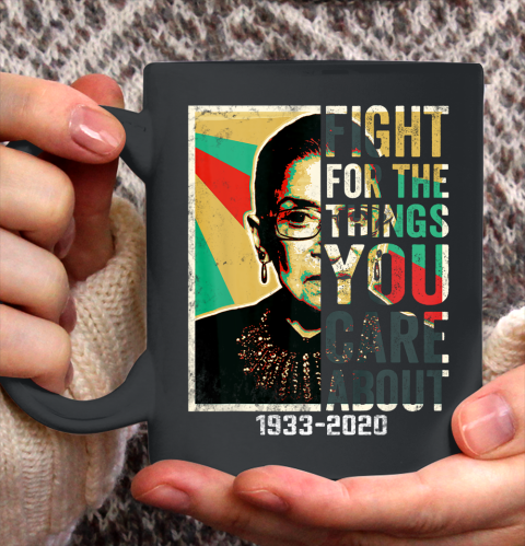 Notorious RBG 1933  2020 Shirt  Fight For The Things You Care About Vintage Ceramic Mug 11oz