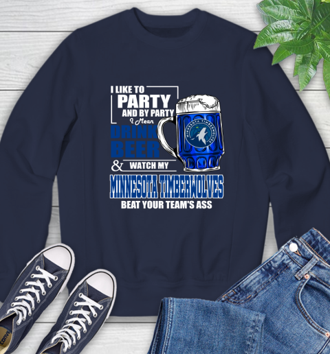NBA Drink Beer and Watch My Minnesota Timberwolves Beat Your Team's Ass Basketball Sweatshirt 2