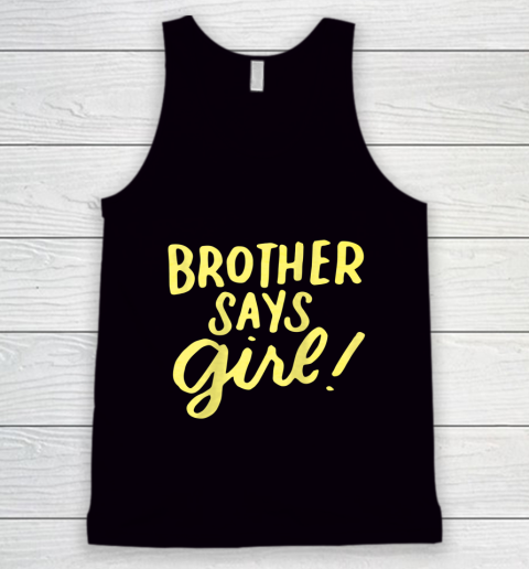 Brother Says Girl Gender Reveal for Siblings Big Brother Tank Top