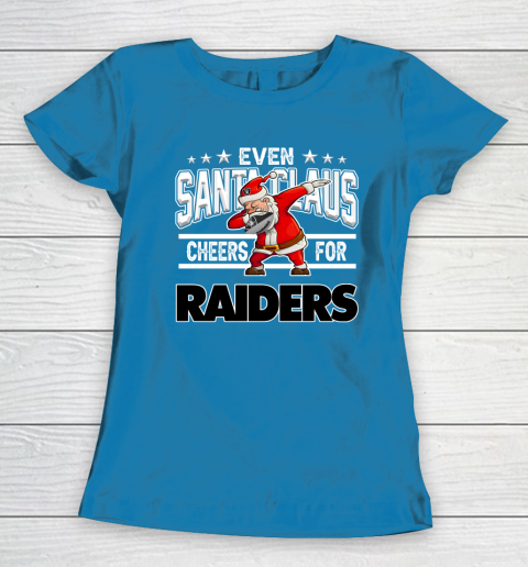 Oakland Raiders Even Santa Claus Cheers For Christmas NFL Women's T-Shirt 6