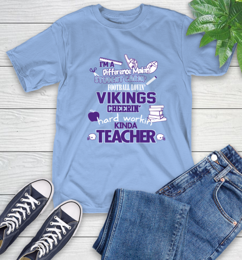 Minnesota Vikings NFL I'm A Difference Making Student Caring Football Loving Kinda Teacher T-Shirt 12