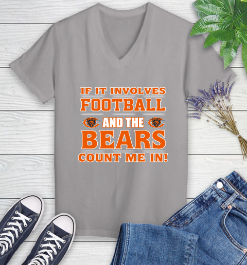 NFL If It Involves Football And The Chicago Bears Count Me In Sports Women's V-Neck T-Shirt 4